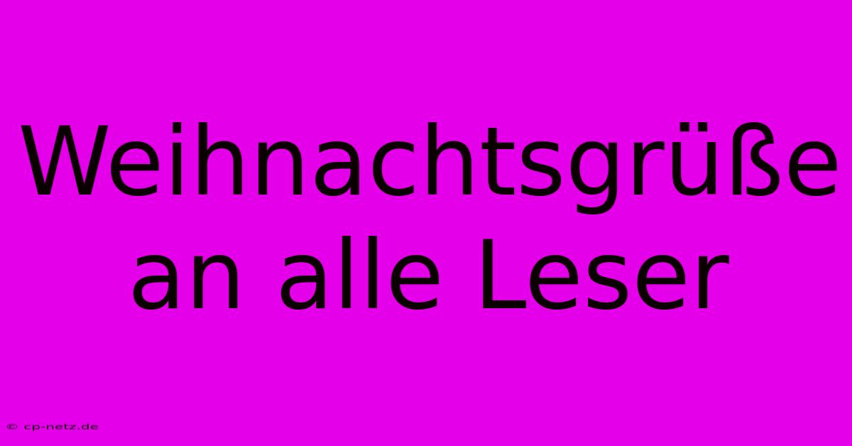 Weihnachtsgrüße An Alle Leser