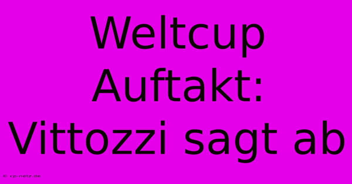 Weltcup Auftakt: Vittozzi Sagt Ab