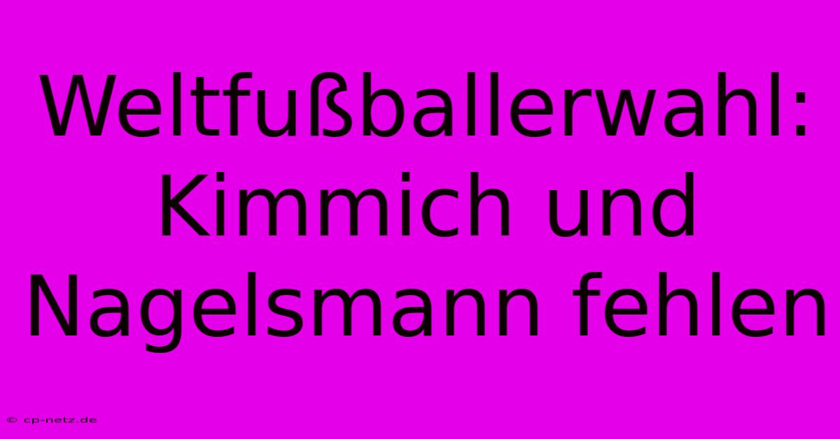 Weltfußballerwahl:  Kimmich Und Nagelsmann Fehlen