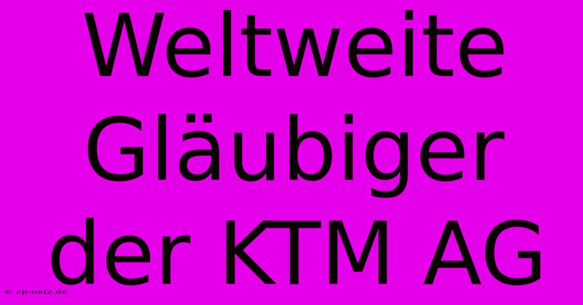 Weltweite Gläubiger Der KTM AG