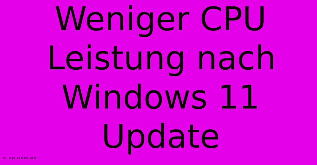 Weniger CPU Leistung Nach Windows 11 Update