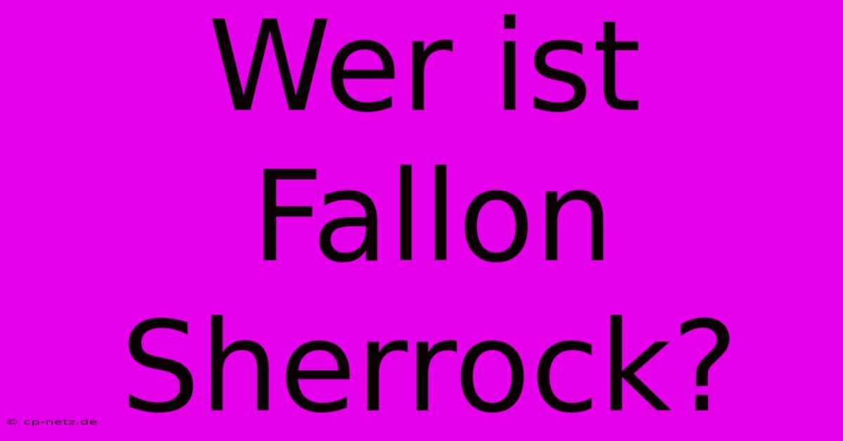 Wer Ist Fallon Sherrock?