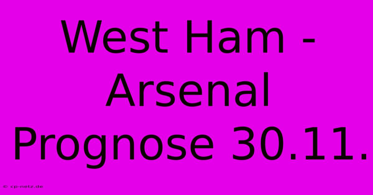 West Ham - Arsenal Prognose 30.11.