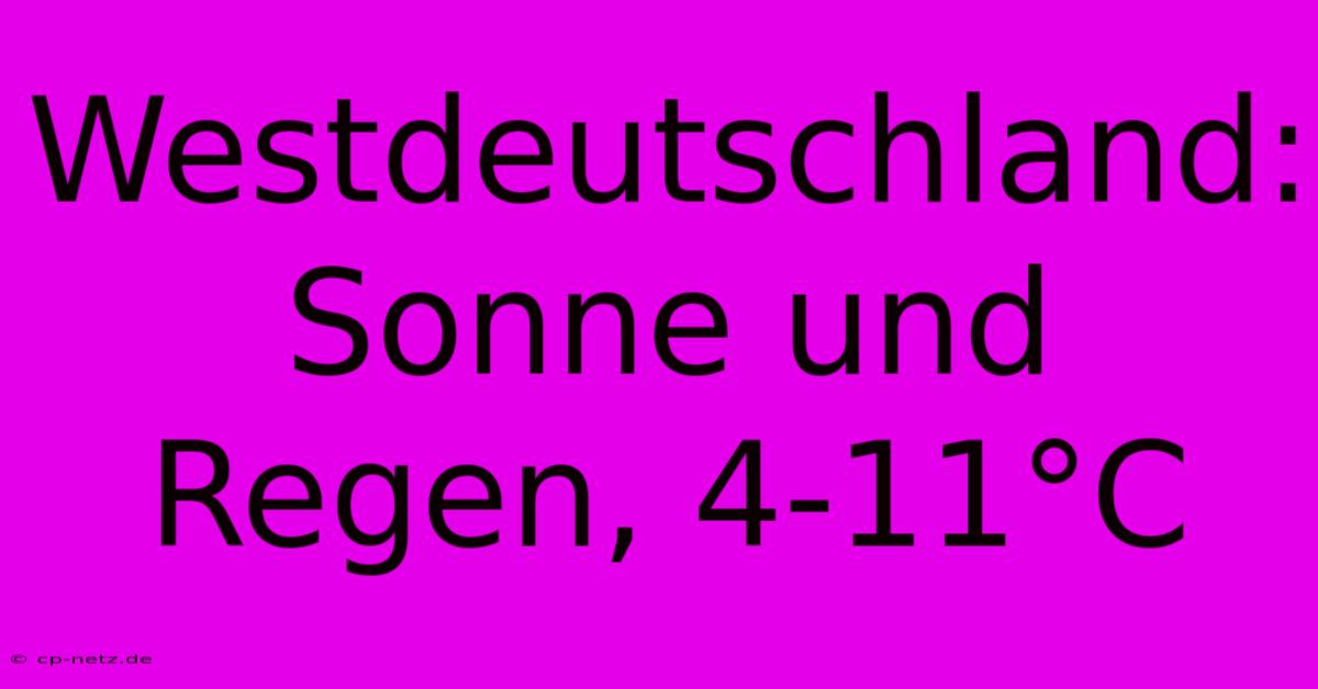 Westdeutschland: Sonne Und Regen, 4-11°C