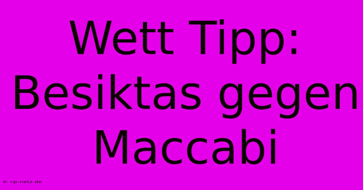 Wett Tipp: Besiktas Gegen Maccabi