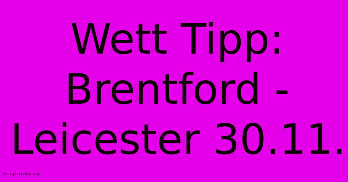 Wett Tipp: Brentford - Leicester 30.11.