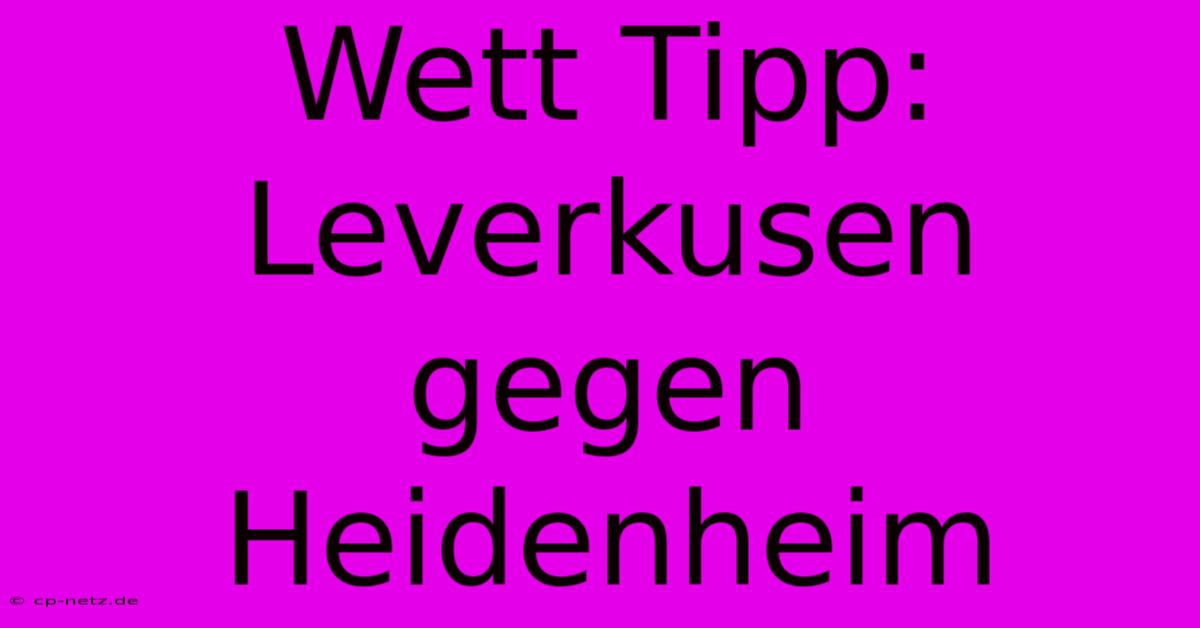 Wett Tipp: Leverkusen Gegen Heidenheim