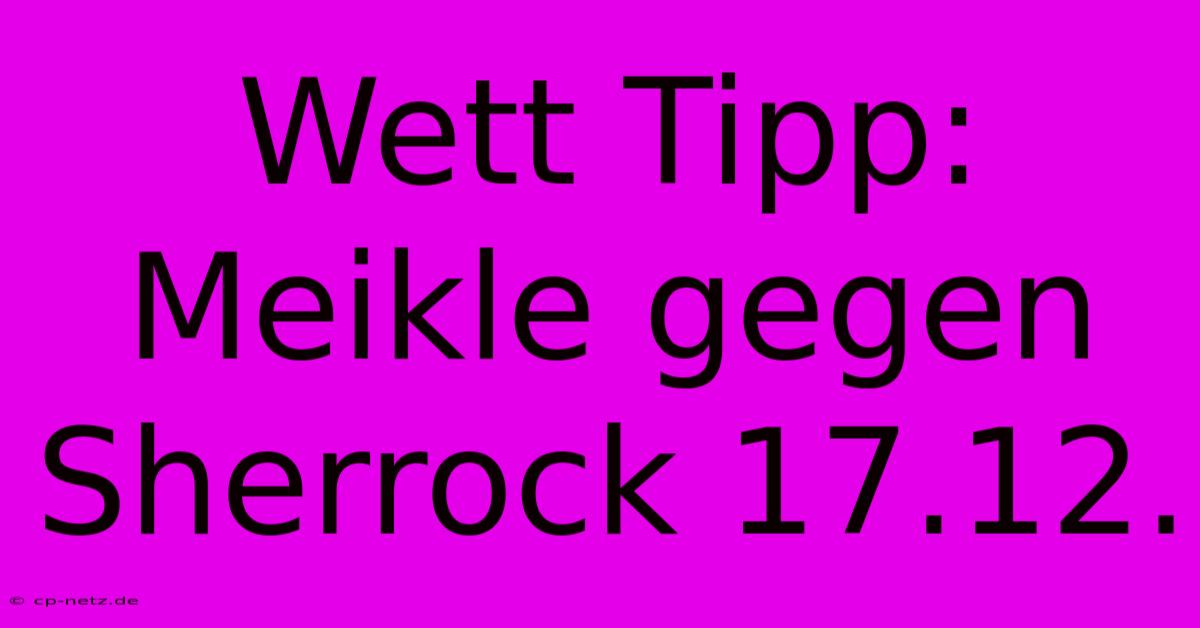 Wett Tipp: Meikle Gegen Sherrock 17.12.