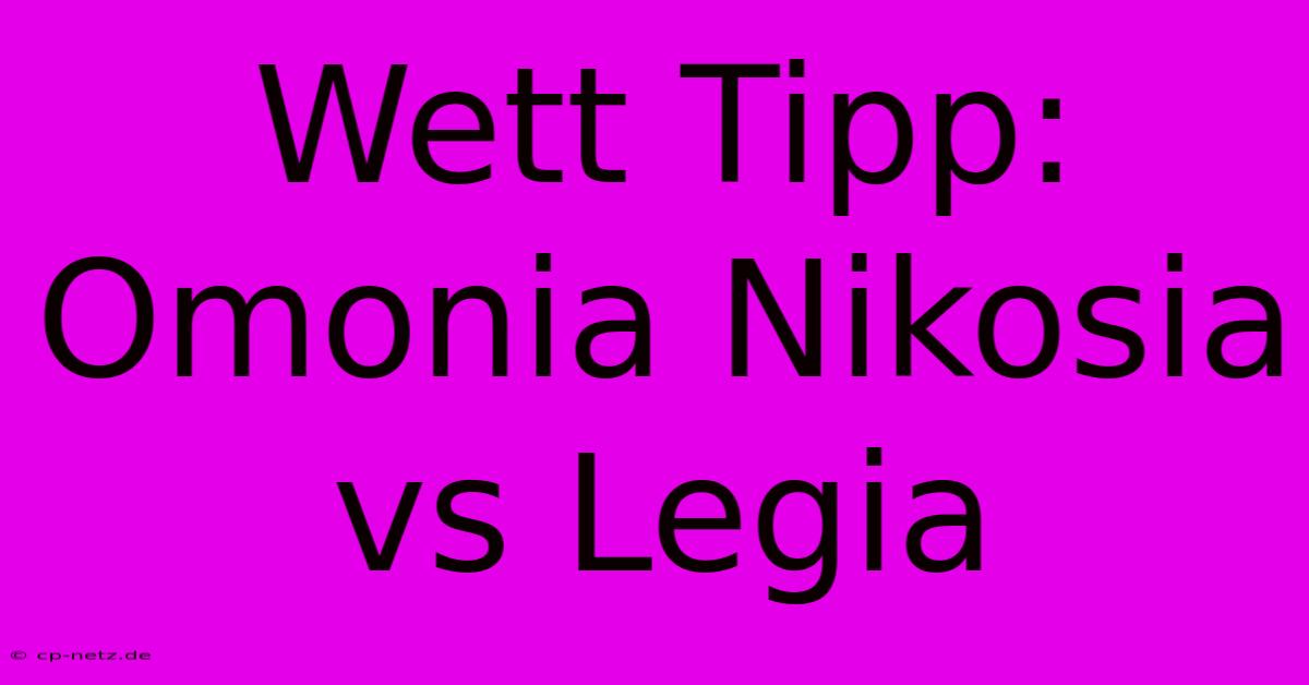 Wett Tipp: Omonia Nikosia Vs Legia