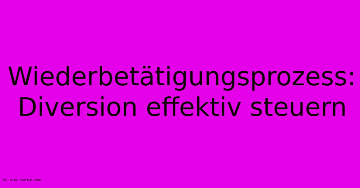 Wiederbetätigungsprozess:  Diversion Effektiv Steuern