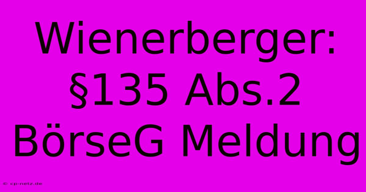 Wienerberger: §135 Abs.2 BörseG Meldung