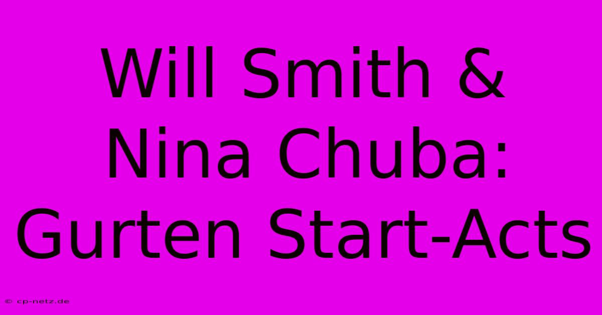 Will Smith & Nina Chuba: Gurten Start-Acts