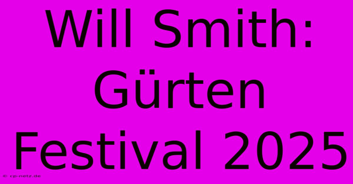 Will Smith: Gürten Festival 2025