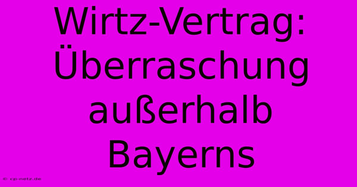 Wirtz-Vertrag: Überraschung Außerhalb Bayerns