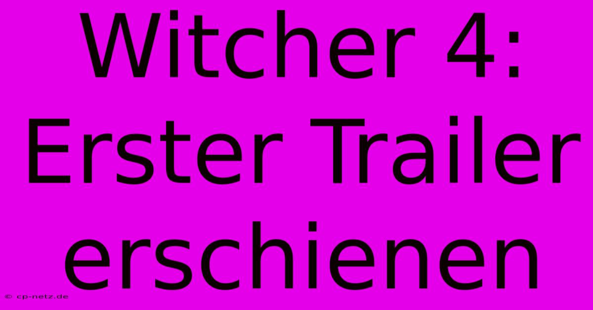 Witcher 4: Erster Trailer Erschienen