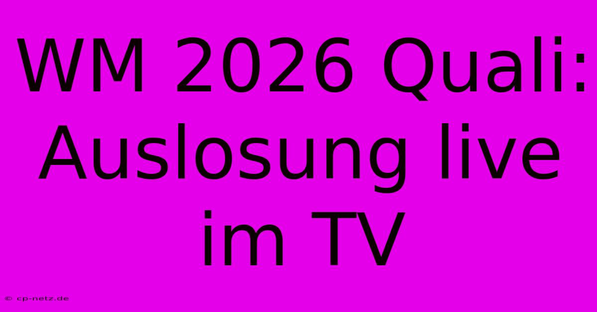 WM 2026 Quali: Auslosung Live Im TV