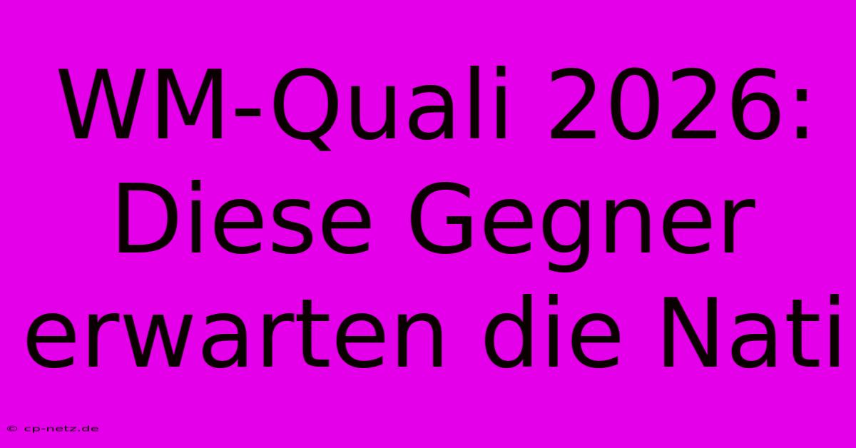 WM-Quali 2026: Diese Gegner Erwarten Die Nati