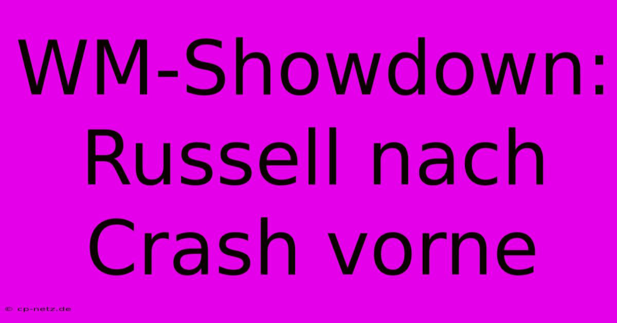 WM-Showdown: Russell Nach Crash Vorne