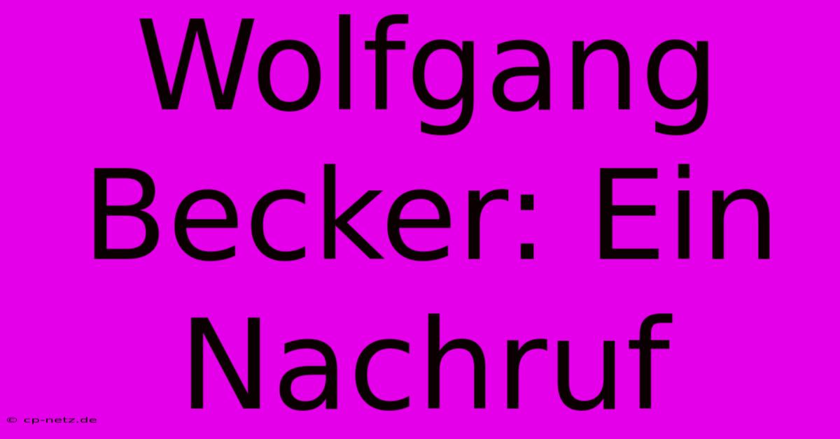 Wolfgang Becker: Ein Nachruf