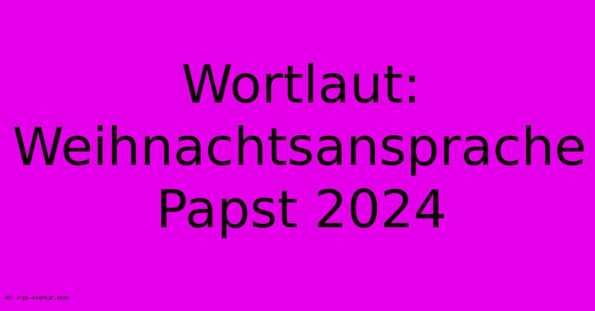 Wortlaut: Weihnachtsansprache Papst 2024