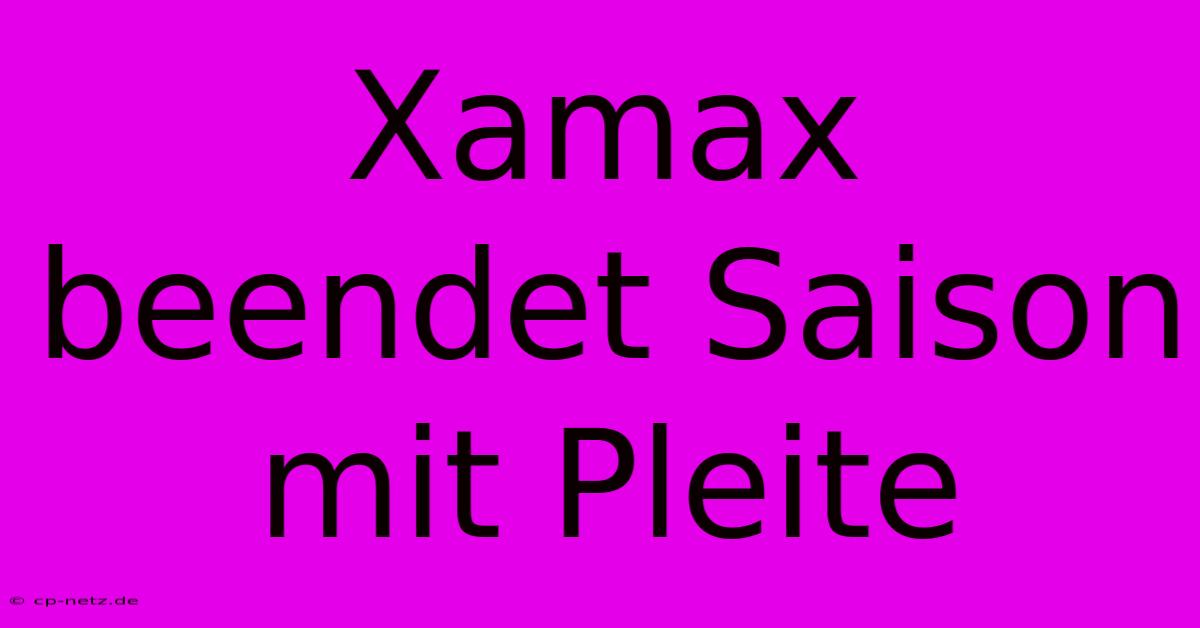 Xamax Beendet Saison Mit Pleite