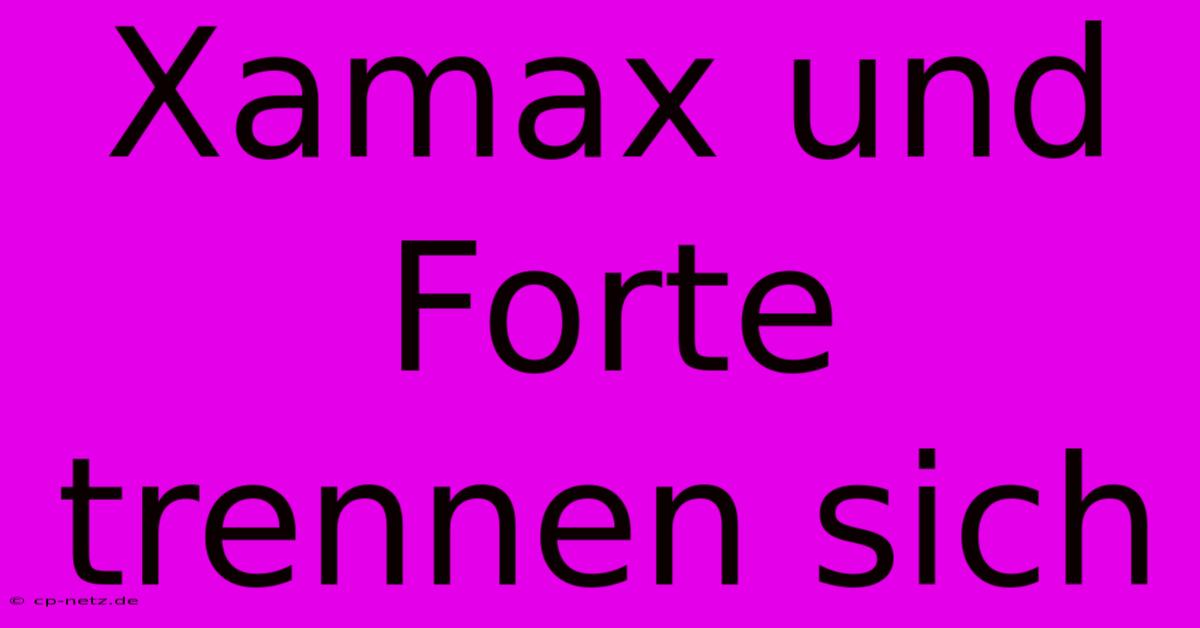 Xamax Und Forte Trennen Sich