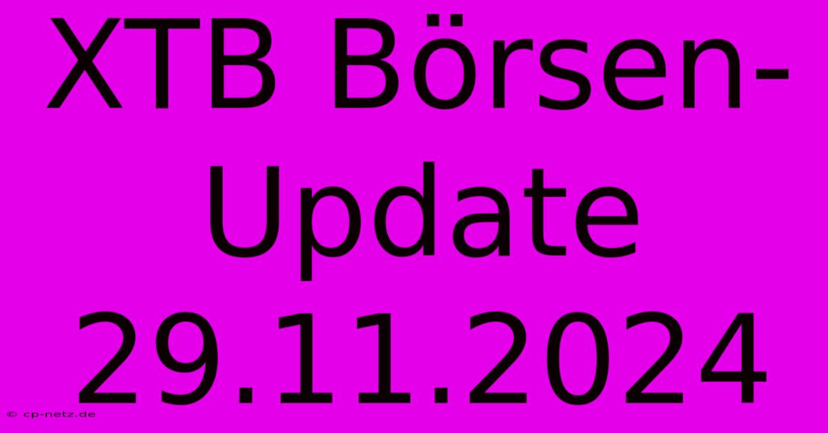 XTB Börsen-Update 29.11.2024