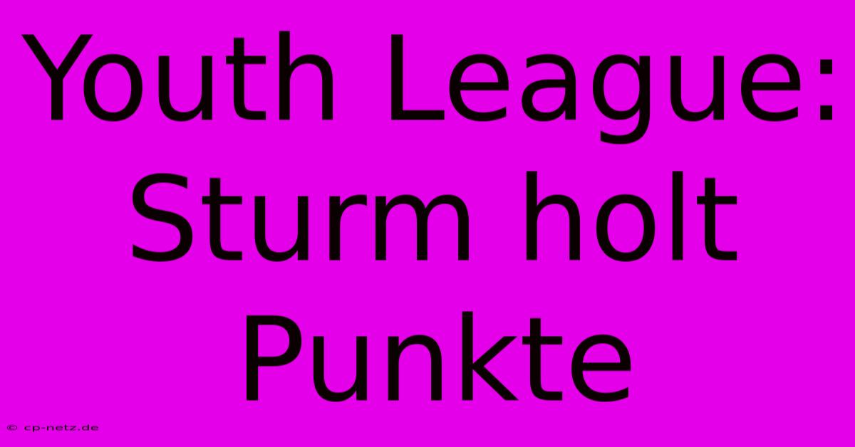 Youth League: Sturm Holt Punkte