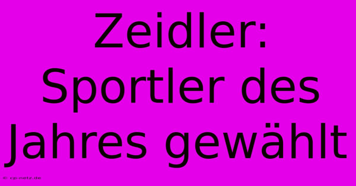 Zeidler: Sportler Des Jahres Gewählt