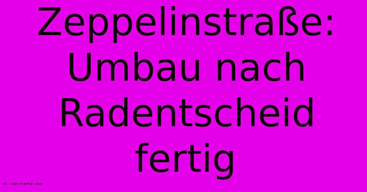 Zeppelinstraße: Umbau Nach Radentscheid Fertig