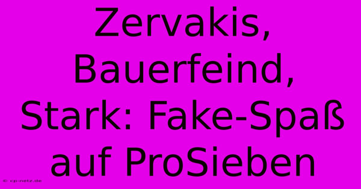 Zervakis, Bauerfeind, Stark: Fake-Spaß Auf ProSieben