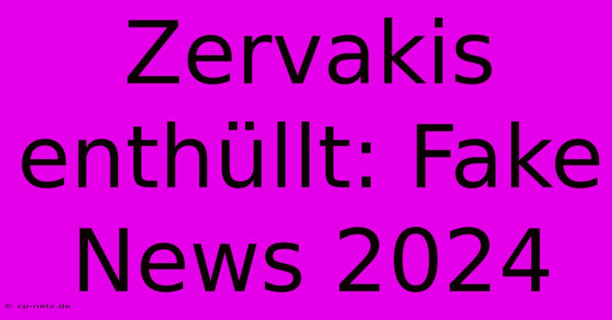 Zervakis Enthüllt: Fake News 2024