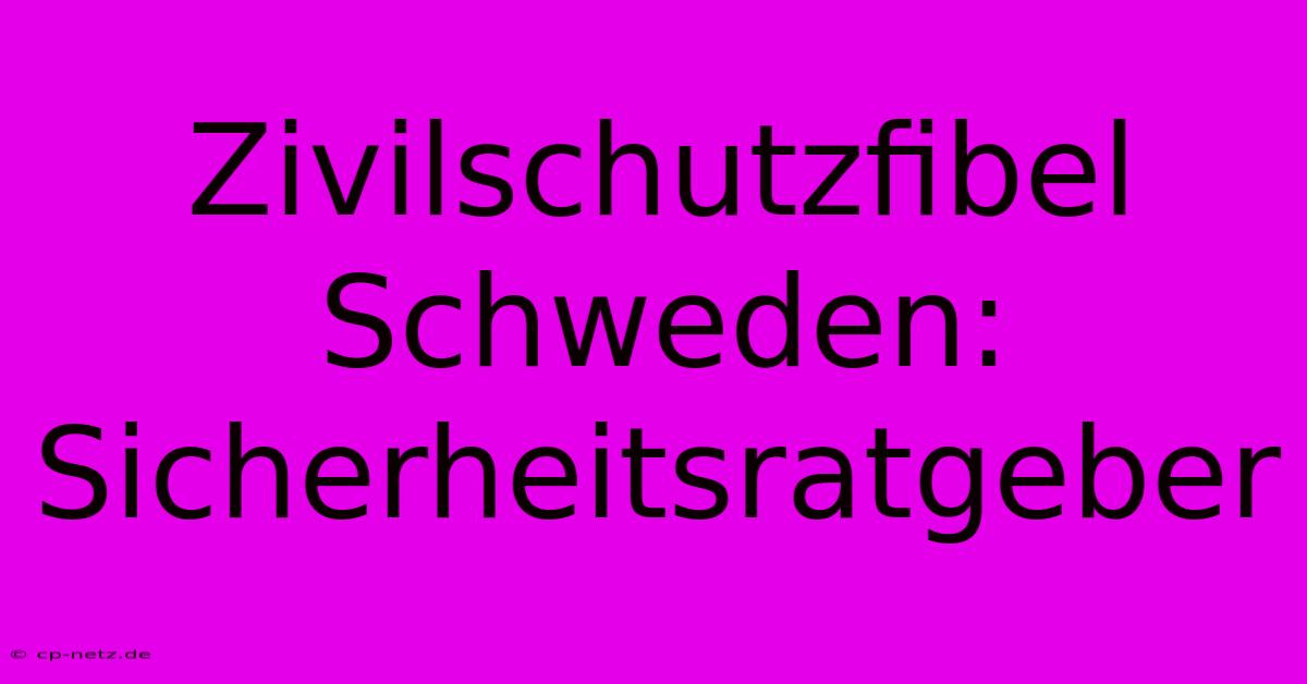 Zivilschutzfibel Schweden:  Sicherheitsratgeber