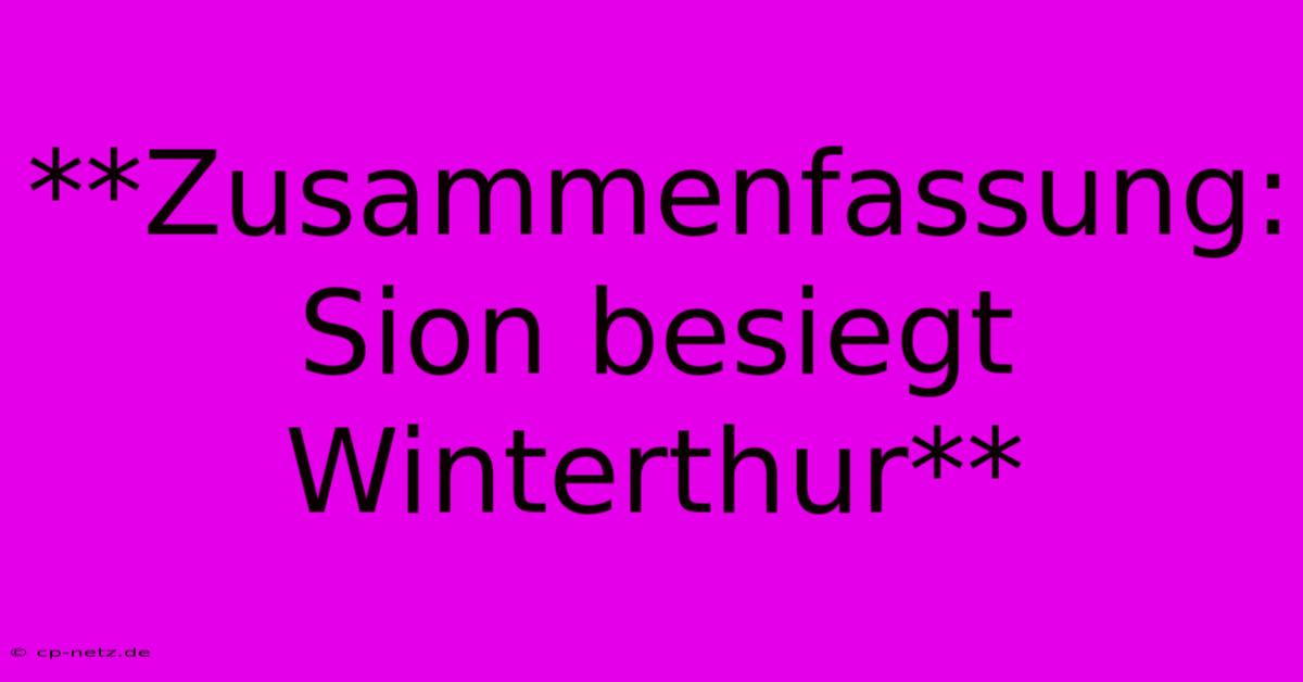 **Zusammenfassung: Sion Besiegt Winterthur**